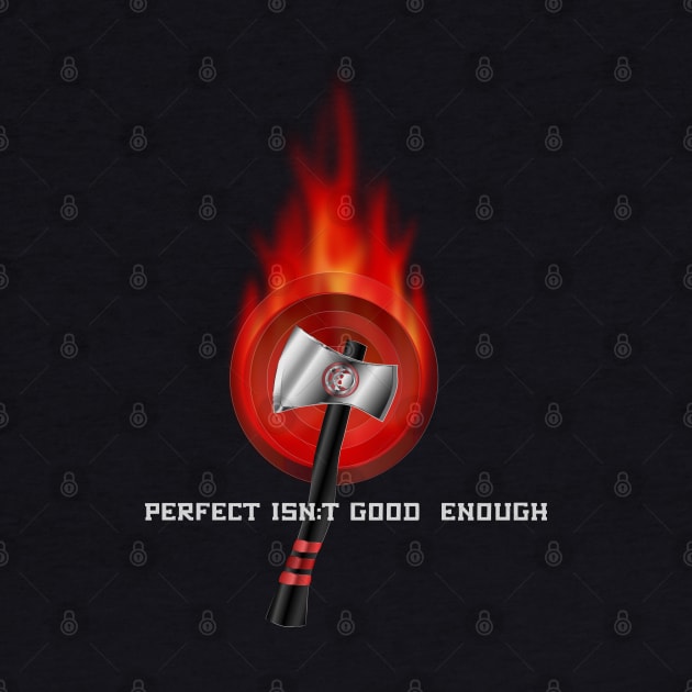 Perfect Isn't Good Enough Flaming Target Competition Throwing Axe by geodesyn